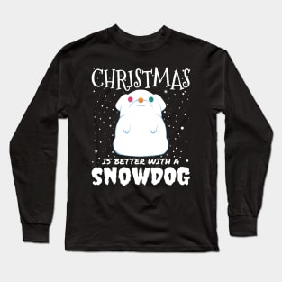 Christmas Is Better With A Snowdog - christmas cute snow dog gift Long Sleeve T-Shirt